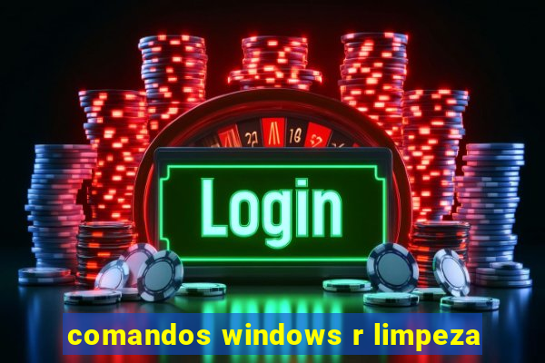 comandos windows r limpeza